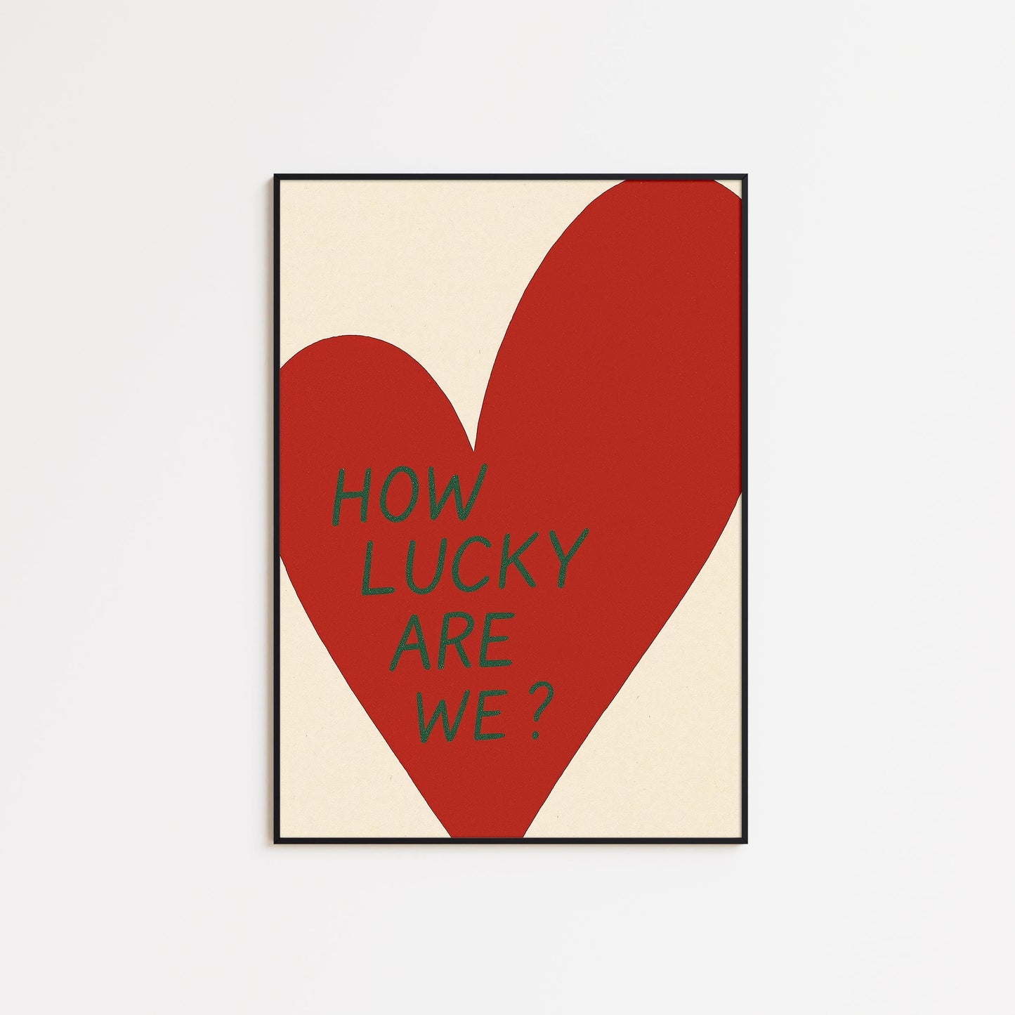 How Lucky Are We Poster – Bold Red Heart Minimal Love Wall Art