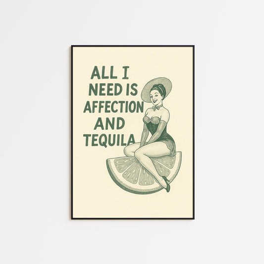 All I Need Is Affection and Tequila Poster – Retro Pin-Up Cocktail Art