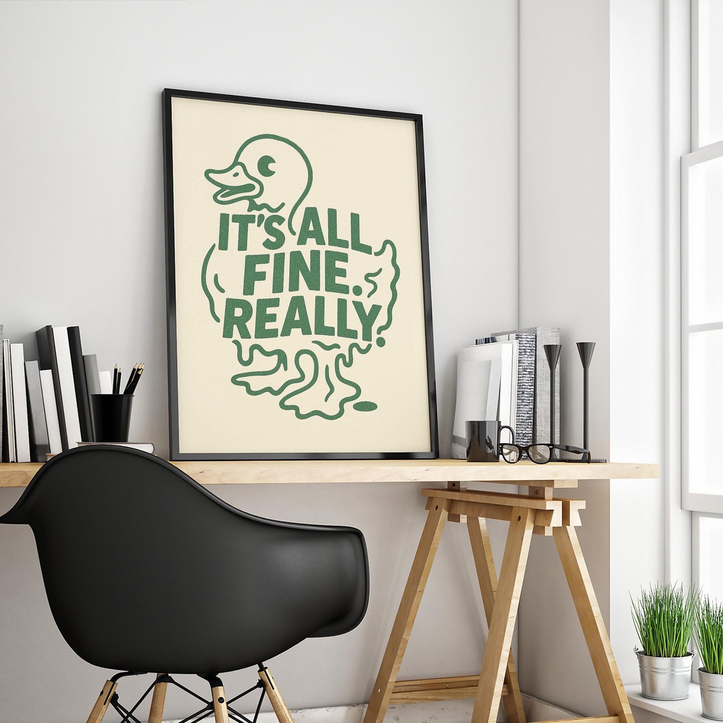 It’s All Fine Really Poster – Funny Duck Print