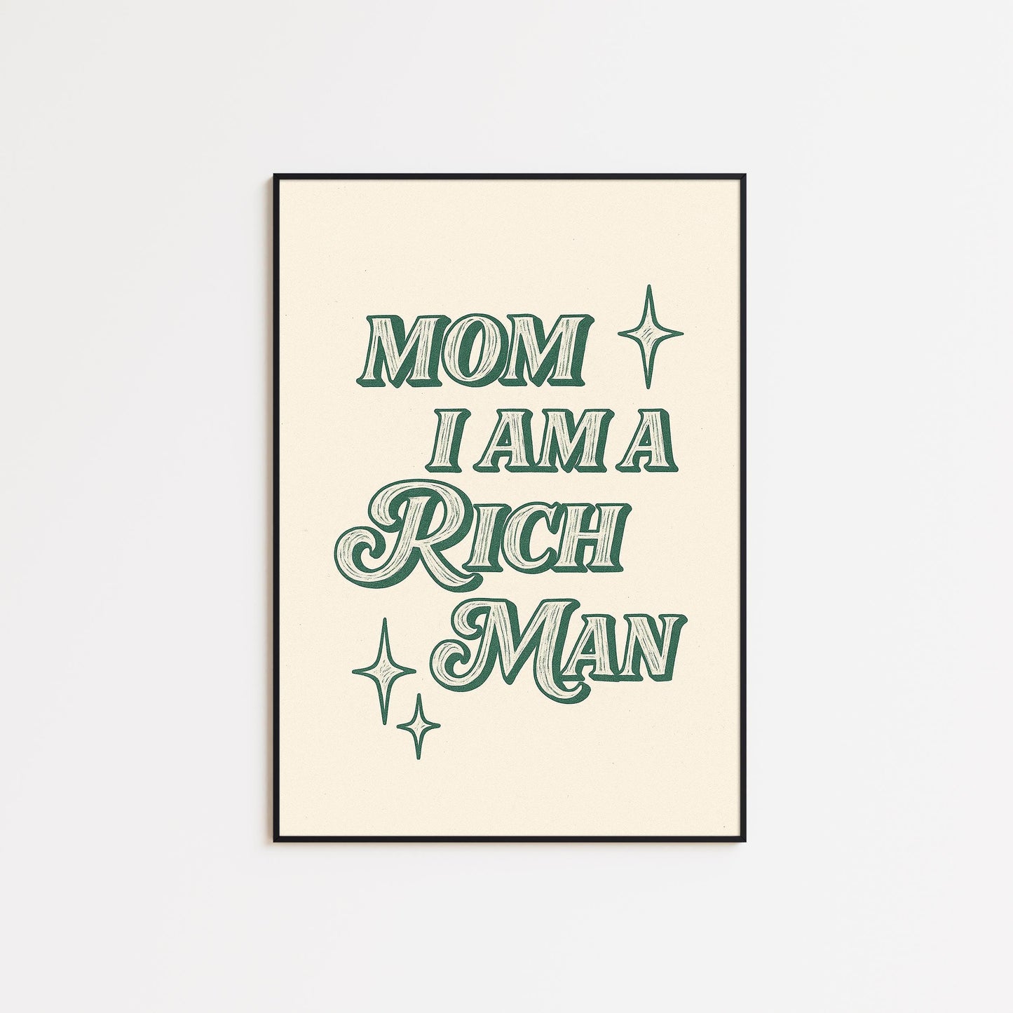 Mom I Am a Rich Man Poster – Feminist Retro Quote Print
