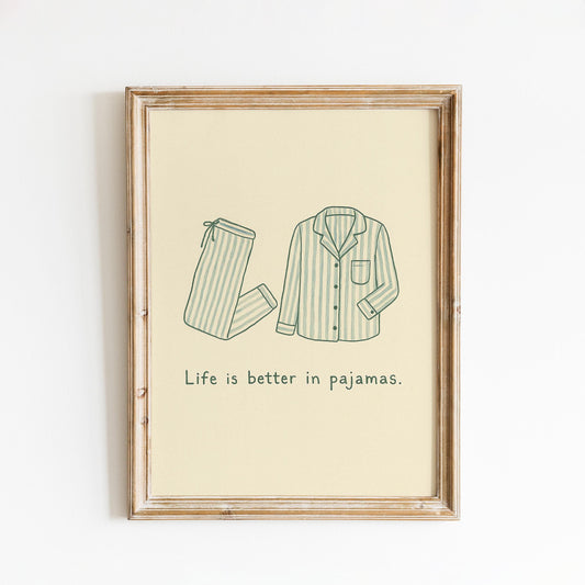 Life Is Better in Pajamas Poster – Cozy Minimal Bedroom Wall Art