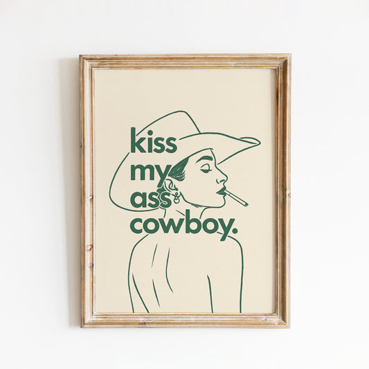 Kiss My Ass Cowboy Poster – Western Cowgirl Attitude Wall Art